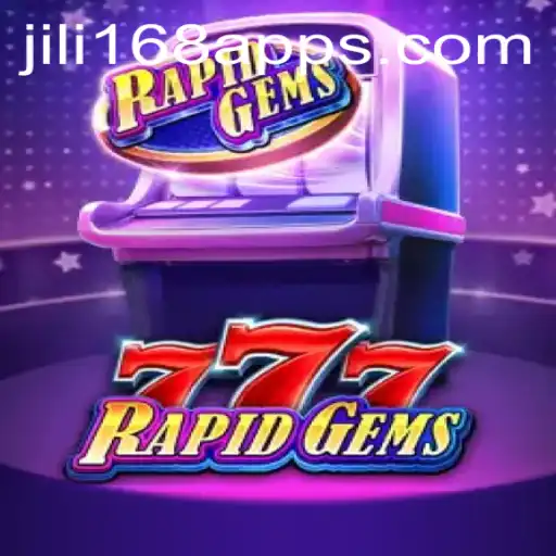 Explore the Thrilling World of RapidGems777 with Jili168 App